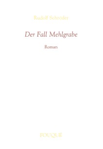 Der Fall Mehlgrabe